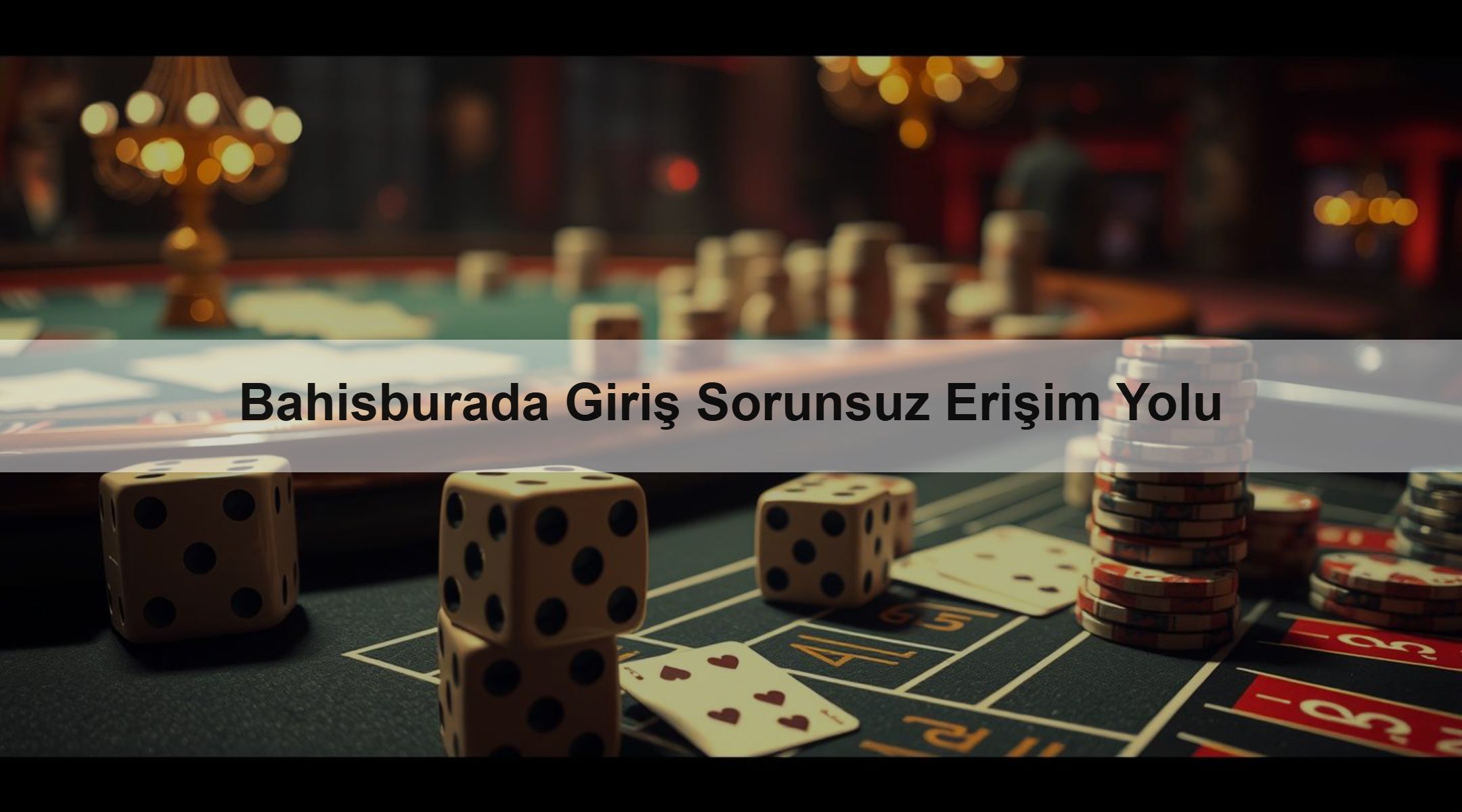 Bahisburada Giriş Sorunsuz Erişim Yolu