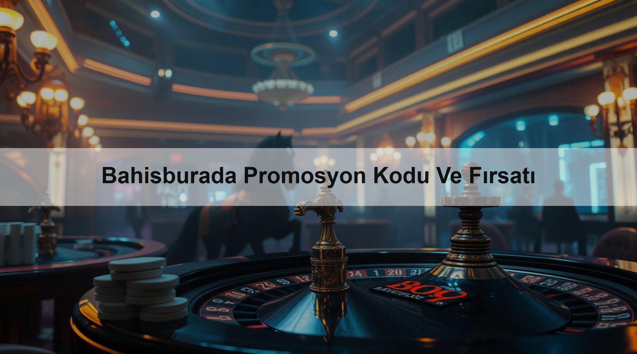 Bahisburada Promosyon Kodu Ve Fırsatı