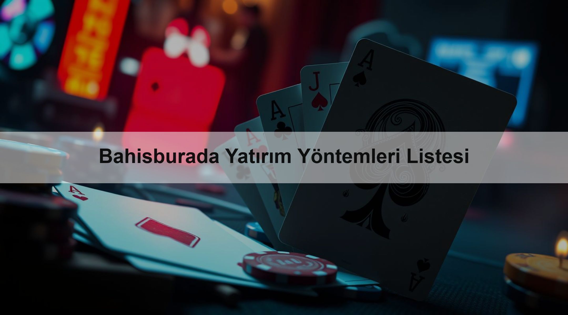 Bahisburada Yatırım Yöntemleri Listesi